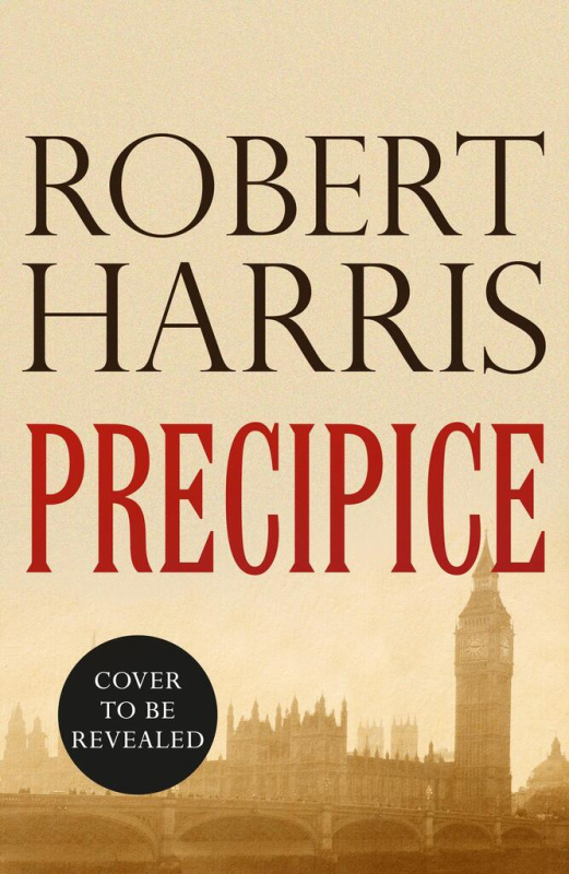 Precipice (The thrilling new novel from the no.1 bestseller Robert Harris)