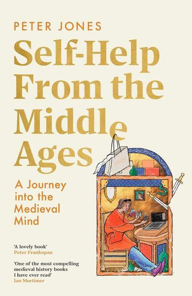 Self-Help From the Middle Ages -  Peter Jones