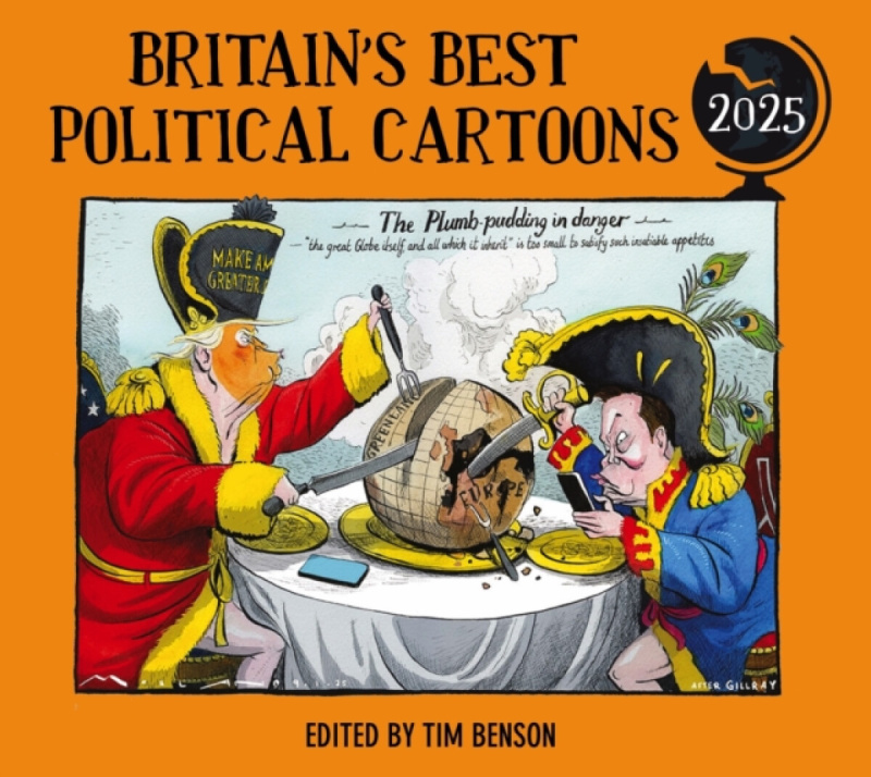 Cornerstone Britain's Best Political Cartoons 2025 - Benson, Tim