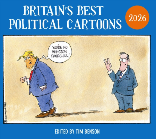 Cornerstone Britain's Best Political Cartoons 2026 - Benson, Tim