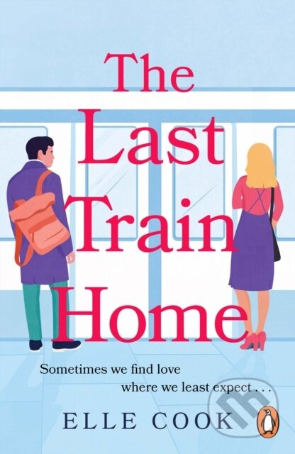 The Last Train Home (A gorgeous will-they-won’t-they romance to curl up with this winter) - kniha z kategorie Romantika