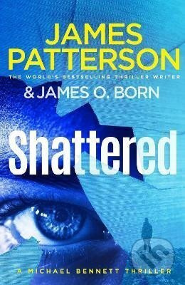 Shattered : Michael Bennett 14 - James Patterson