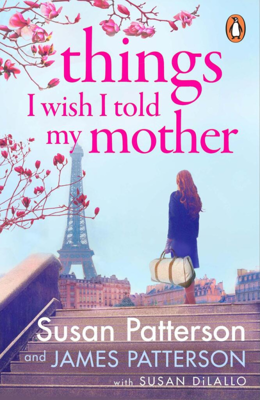 Things I Wish I Told My Mother - Susan Patterson, James Patterson - kniha z kategorie Společenská beletrie