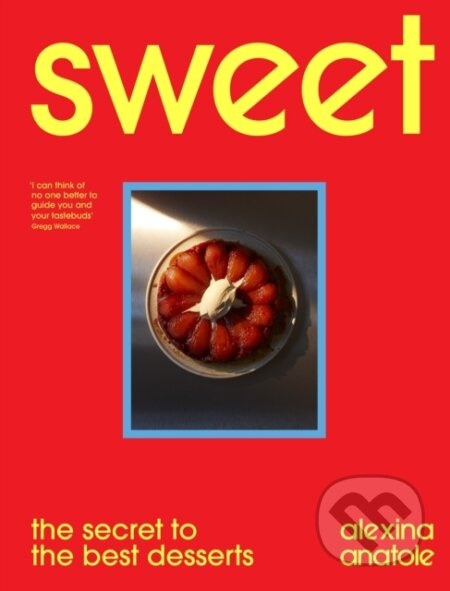 Sweet (the secret to the best desserts) - Alexina Anatole - kniha z kategorie Kuchařky