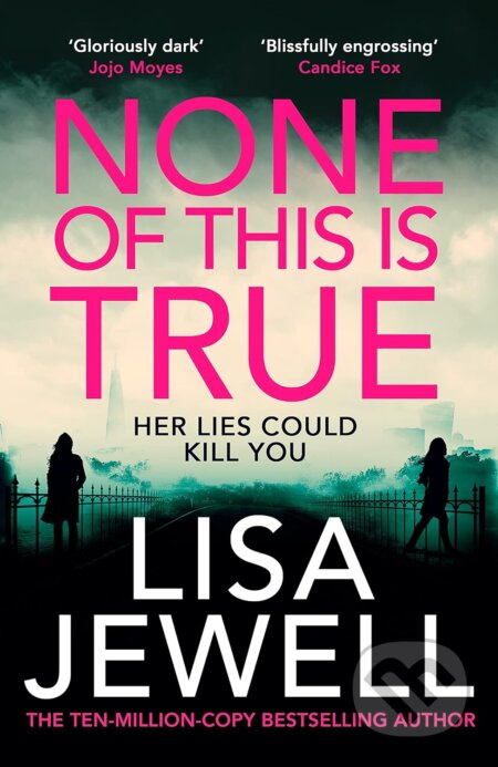 None of This is True - Lisa Jewell - kniha z kategorie Thrillery