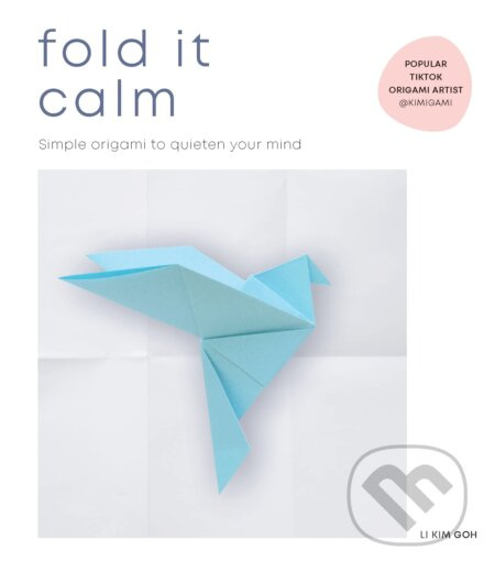 Fold It Calm (Simple origami to quieten your mind) - kniha z kategorie Hobby