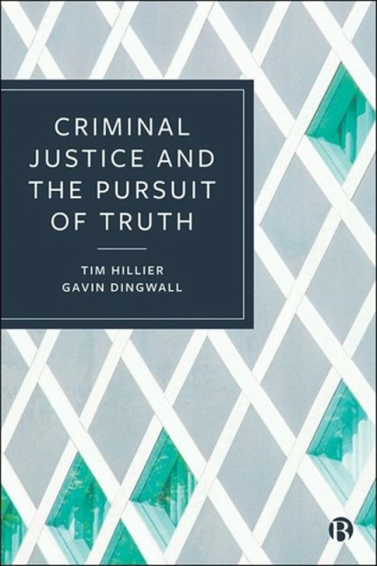 Criminal Justice and the Pursuit of Truth - Tim Hillier-Graves, Gavin  Dingwall