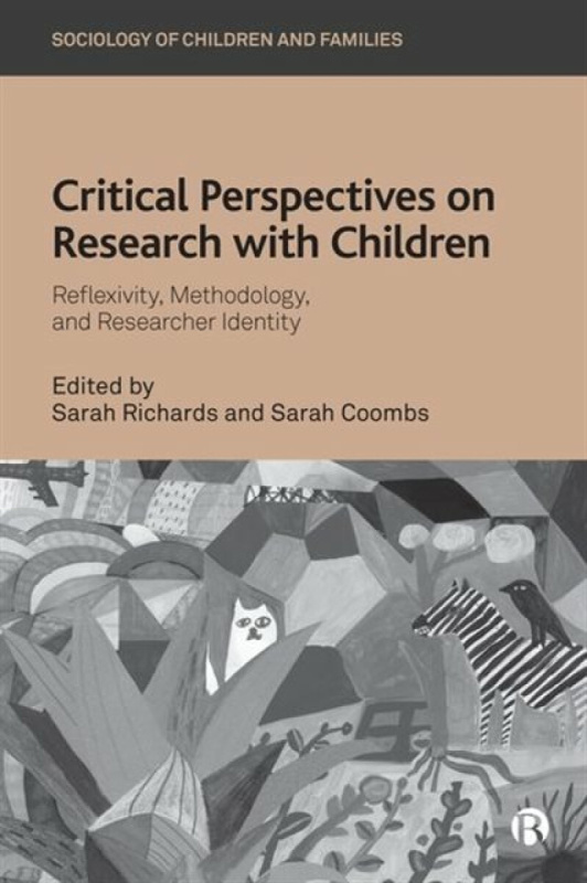 Critical Perspectives on Research with Children â€“ Reflexivity, Methodology, and Researcher Identity