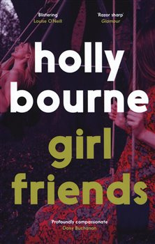 Girl Friends - Holly Bourne