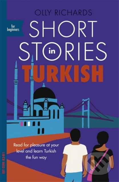 Short Stories in Turkish for Beginners (Read for pleasure at your level and learn Turkish the fun way!) - kniha z kategorie Beletrie