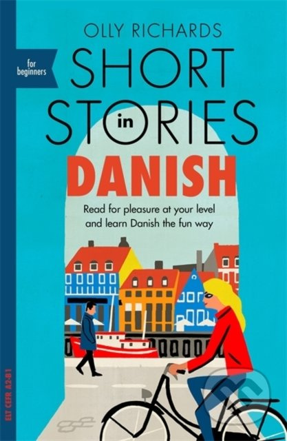 Short Stories in Danish for Beginners (Read for pleasure at your level and learn Danish the fun way!)