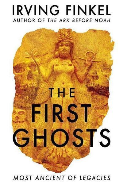 The First Ghosts (A rich history of ancient ghosts and ghost stories from the British Museum curator) - kniha z kategorie Historie