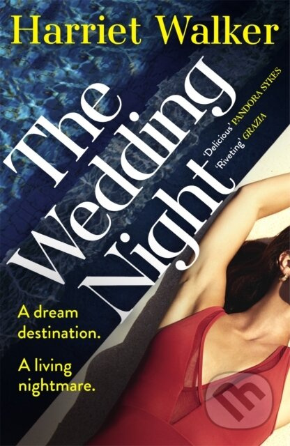 Wedding Night, A stylish and gripping thriller about deception and female friendship Hodder & Stoughton