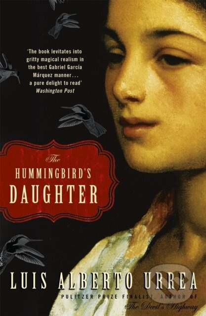 The Hummingbird's Daughter - Luis Alberto Urrea - kniha z kategorie Společenská beletrie