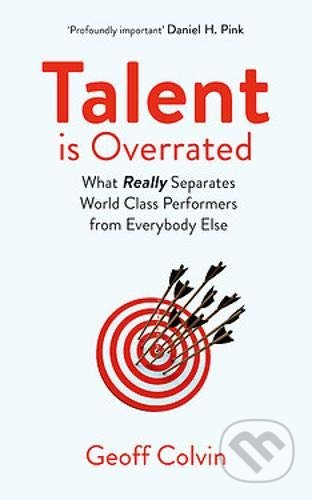 Talent is Overrated 2nd Edition, What Really Separates World-Class Performers from Everybody Else John Murray Press