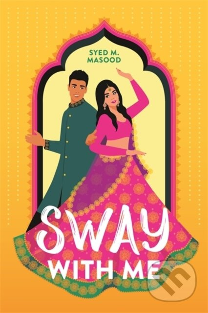 Sway With Me (A gorgeous romcom for fans of Sandhya Menon and Jenny Han) - kniha z kategorie Pro děti