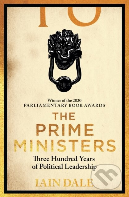 The Prime Ministers (Winner of the PARLIAMENTARY BOOK AWARDS 2020) - kniha z kategorie Humanitní a společenské vědy