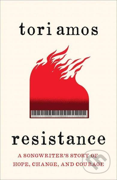 Resistance: A Songwriter’s Story of Hope, Change and Courage - kniha z kategorie Umění, design a architektura