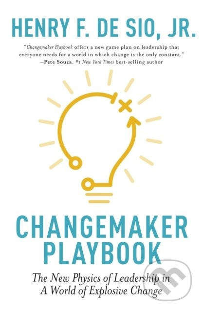 Changemaker Playbook (The New Physics of Leadership in a World of Explosive Change) - kniha z kategorie Management