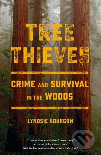 Tree Thieves (Crime and Survival in the Woods) - Lyndsie Bourgon - kniha z kategorie Geologie