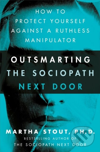 Outsmarting the Sociopath Next Door (How to Protect Yourself Against a Ruthless Manipulator) - kniha z kategorie Zdraví a životní styl