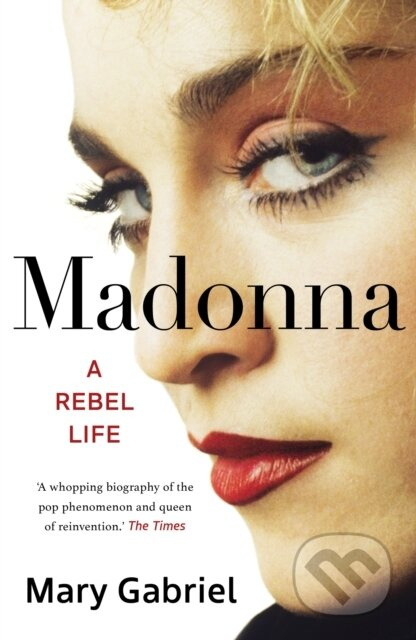 Madonna (A Rebel Life -  THE ULTIMATE GIFT FOR ANY MADONNA FAN) - kniha z kategorie Humanitní a společenské vědy