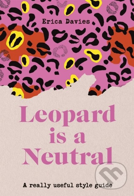 Leopard is a Neutral (A Really Useful Style Guide) - kniha z kategorie Psychológia