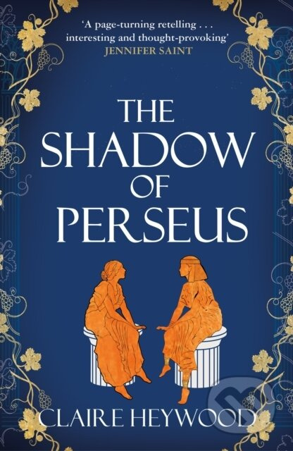 Shadow of Perseus, A compelling feminist retelling of the myth of Perseus told from the perspectives of the women who knew him best Hodder & Stoughton
