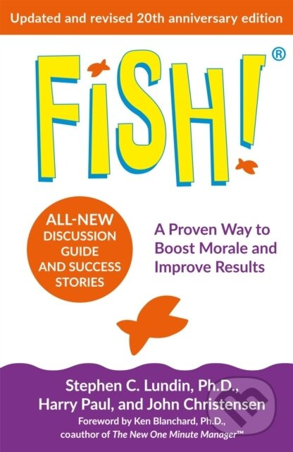 Fish! (the 20th anniversary edition of the inspirational business classic - over 6 million copies sold) - kniha z kategorie Byznys a management