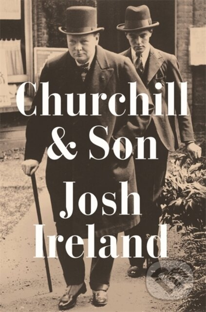 Churchill & Son - Josh Ireland - kniha z kategorie Humanitní a společenské vědy