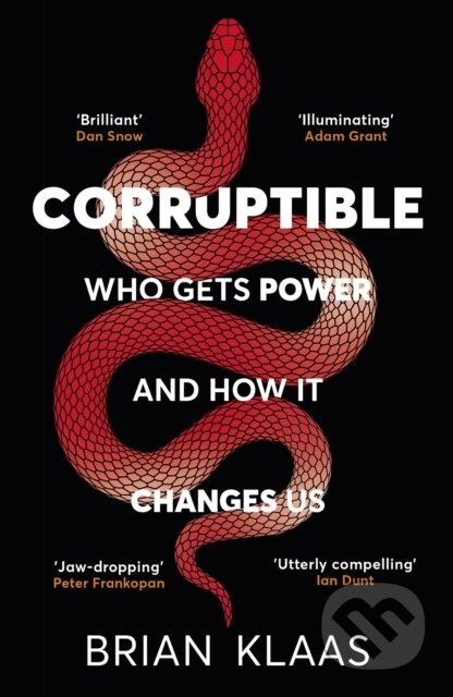Corruptible (Who Gets Power and How it Changes Us) - kniha z kategorie Politologie a politika