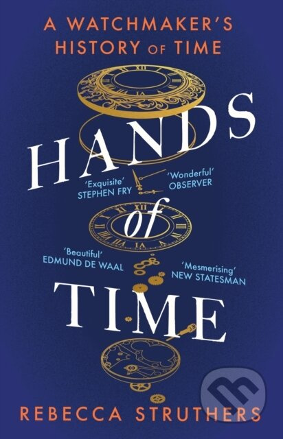 Hands of Time (A Watchmaker's History of Time) - Rebecca Struthers - kniha z kategorie Historie