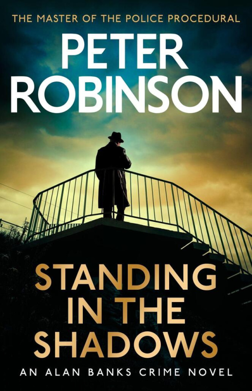 Standing in the Shadows (the FINAL gripping crime novel in the acclaimed DCI Banks crime series)