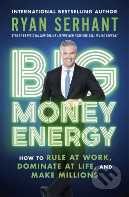 Big Money Energy (How to Rule at Work, Dominate at Life, and Make Millions) - kniha z kategorie Marketing