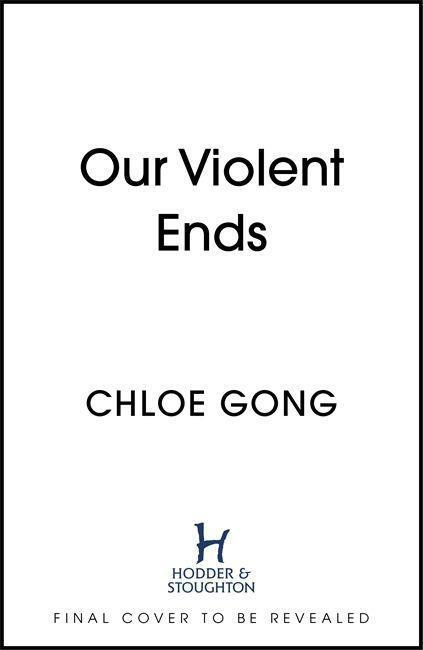 Our Violent Ends - Chloe Gong - kniha z kategorie Beletrie pro děti
