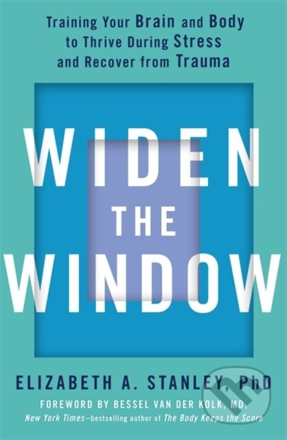 Widen the Window (Training your brain and body to thrive during stress and recover from trauma) - kniha z kategorie Zdraví a životní styl