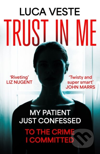 Trust In Me (My patient just confessed - to the crime I committed ...) - kniha z kategorie Detektivky, thrillery a horory