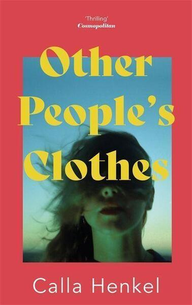 Other People´s Clothes - Calla Henkel