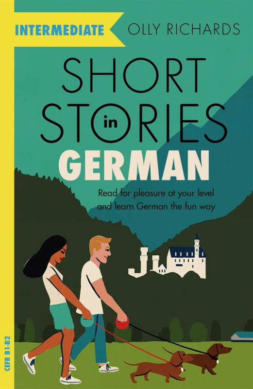 Short Stories in German for Intermediate Learners (Read for pleasure at your level, expand your vocabulary and learn German the fun way!) - kniha z…