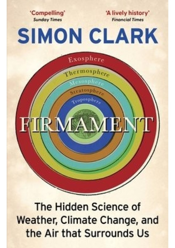 Firmament, The Hidden Science of Weather, Climate Change and the Air That Surrounds Us Hodder & Stoughton
