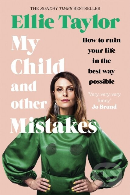 My Child and Other Mistakes (The hilarious and heart-warming motherhood memoir from the comedy star) - kniha z kategorie Zdraví a životní styl