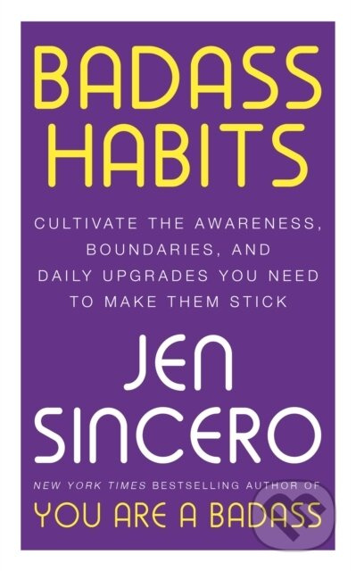 Badass Habits (Cultivate the Awareness, Boundaries, and Daily Upgrades You Need to Make Them Stick) - kniha z kategorie Filozofie