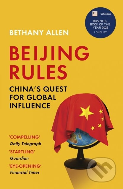 Beijing Rules (China's Quest for Global Influence) - kniha z kategorie Politologie a politika