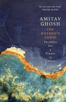 The Nutmeg's Curse : Parables for a Planet in Crisis - kniha z kategorie Odborné a naučné