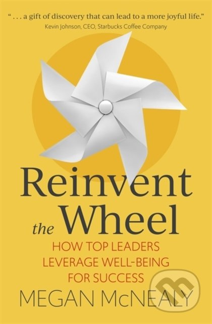 Reinvent the Wheel (How Top Leaders Leverage Well-Being for Success) - kniha z kategorie Motivace a seberozvoj