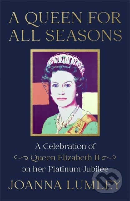 A Queen for All Seasons (A Celebration of Queen Elizabeth II on her Platinum Jubilee) - kniha z kategorie Životopisy