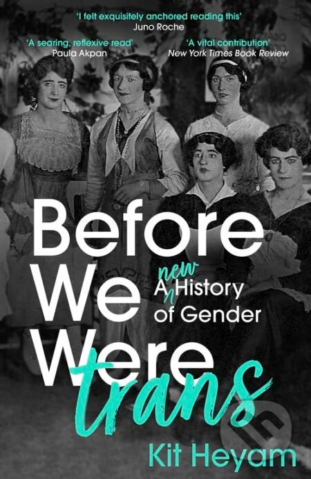 Before We Were Trans (A New History of Gender) - Kit Heyam - kniha z kategorie Historie