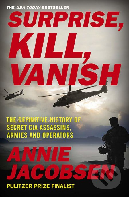 Surprise, Kill, Vanish (The Definitive History of Secret CIA Assassins, Armies and Operators) - kniha z kategorie Humanitní a společenské vědy