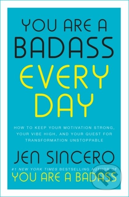 You Are a Badass Every Day (How to Keep Your Motivation Strong, Your Vibe High, and Your Quest for Transformation Unstoppable) - kniha z kategorie…