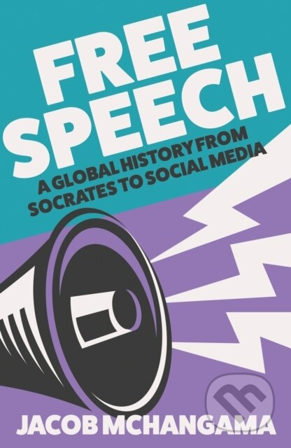 Free Speech (A Global History from Socrates to Social Media) - kniha z kategorie Historie